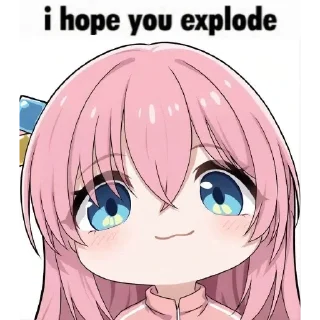 Sticker 😘 I hope you explode^^