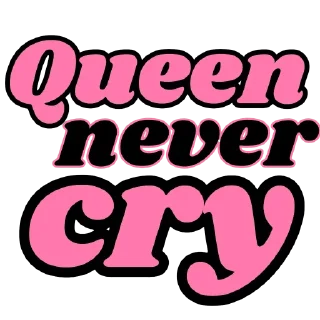 Sticker 🤩 queen never cry @premiuss